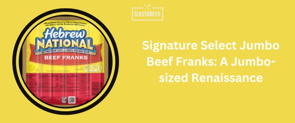 Signature Select Jumbo Beef Franks - Best Turkey Hot Dogs of 2024