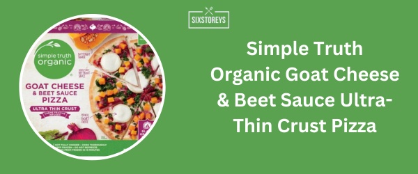 Simple Truth Organic Goat Cheese & Beet Sauce Ultra-Thin Crust Pizza - Best Frozen French Bread Pizza Brands 2024