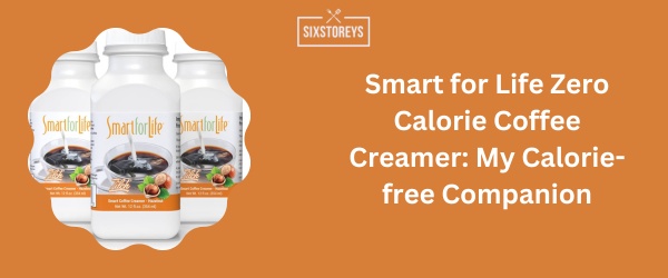 Smart for Life Zero Calorie Coffee Creamer - Best Sugar Free Coffee Creamer of 2024