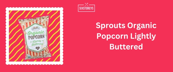 Sprouts Organic Popcorn Lightly Buttered - Best Bagged Popcorn Brand of 2024