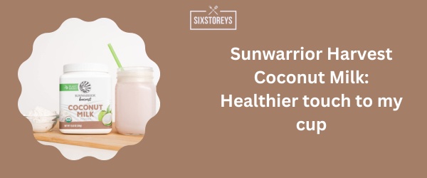 Sunwarrior Harvest Coconut Milk - Best Sugar Free Coffee Creamer of 2024