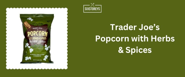 Trader Joe’s Popcorn with Herbs & Spices - Best Bagged Popcorn Brand of 2024
