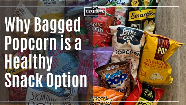 Why Bagged Popcorn is a Healthy Snack Option?