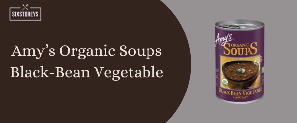 Amy’s Organic Soups Black-Bean Vegetable - Best Canned Soup of 2024