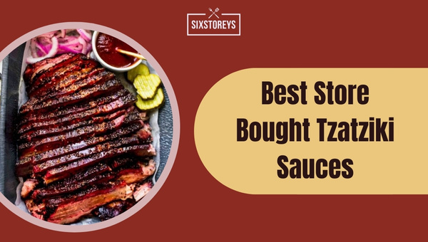 Best Store-Bought Tzatziki Sauce Brands of 2024