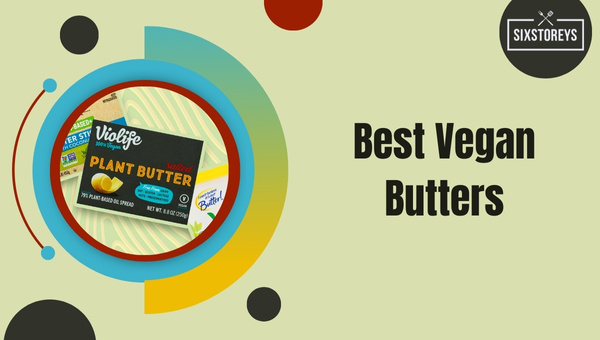 Best Vegan Butter Brands of 2024