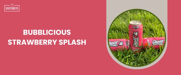Bubblicious Strawberry Splash - Best Ghost Energy Drink Flavor of 2024