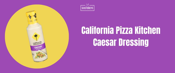 California Pizza Kitchen Caesar Dressing - Best Caesar Dressing of 2024