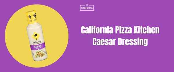 California Pizza Kitchen Caesar Dressing - Best Caesar Dressing of 2024