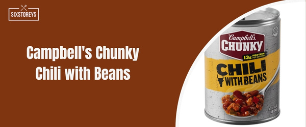 Campbell's Chunky Chili with Beans - best canned chili of 2024