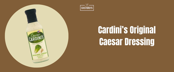 Cardini’s Original Caesar Dressing - Best Caesar Dressing of 2024