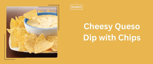 Cheesy Queso Dip with Chips - Best Sides For Brisket (2024)