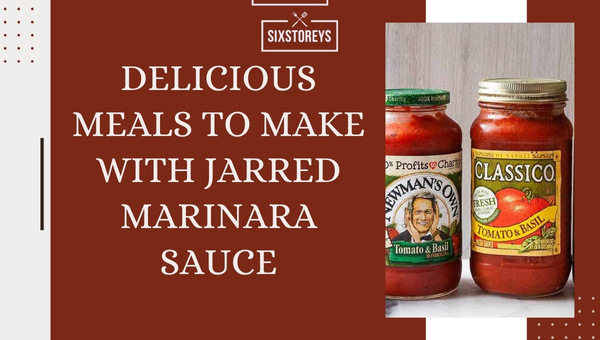 Delicious Meals to Make with Jarred Marinara Sauce