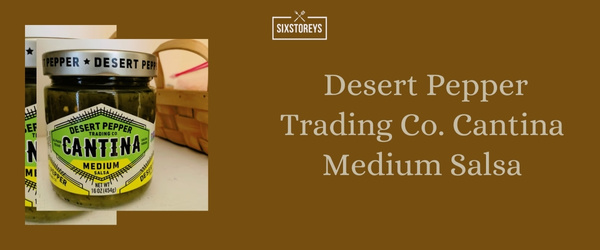 Desert Pepper Trading Co. Cantina Medium Salsa - Best Store Bought Salsa of 2024