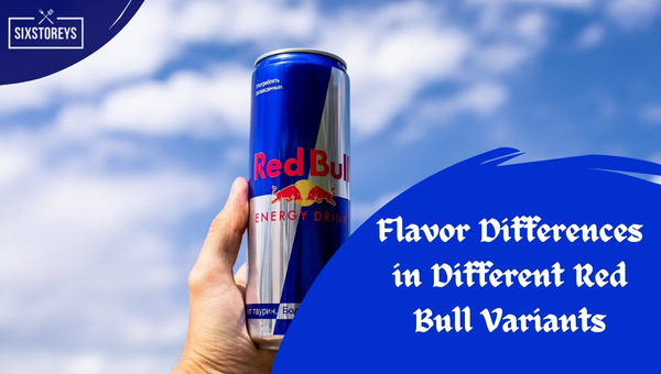 Flavor Differences in Different Red Bull Variants