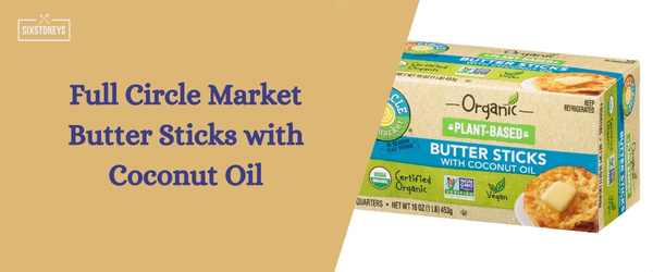 Full Circle Market Butter Sticks with Coconut Oil - Best Vegan Butter Brand of 2024