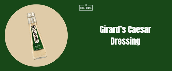 Girard’s Caesar Dressing - Best Caesar Dressing of 2024