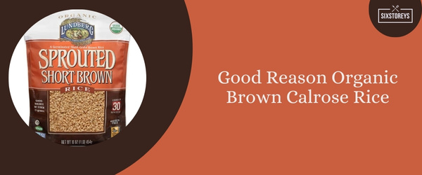 Good Reason Organic Brown Calrose Rice - Best Brown Rice Brand in 2024