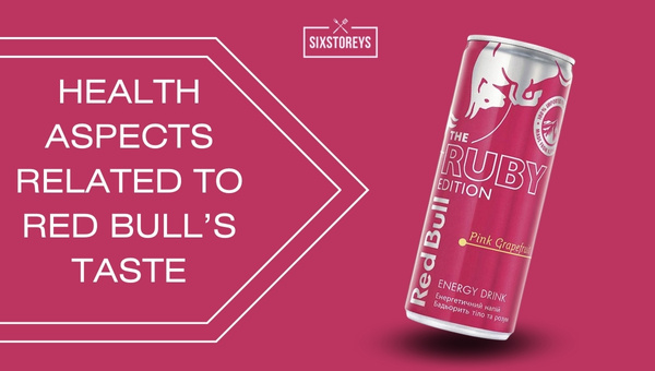 Health Aspects Related to Red Bull’s Taste