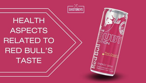 Health Aspects Related to Red Bull’s Taste