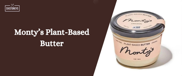 Monty’s Plant-Based Butter - Best Vegan Butter Brand of 2024