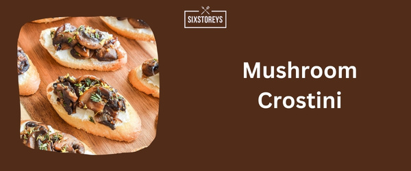 What to Serve with French Onion Soup - Mushroom Crostini