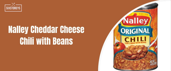 Nalley Cheddar Cheese Chili with Beans - best canned chili of 2024