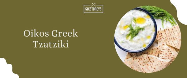 Oikos Greek Tzatziki - Best Store-Bought Tzatziki Sauce Brand of 2024