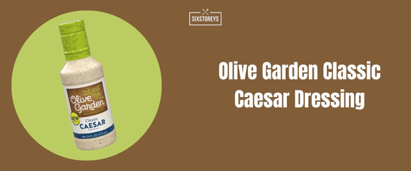 Olive Garden Classic Caesar Dressing - Best Caesar Dressing of 2024