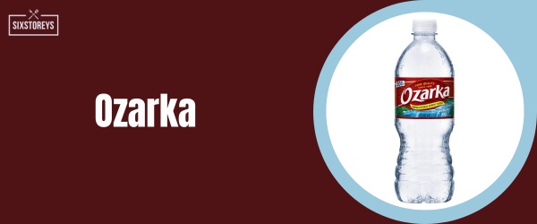 Ozarka - Best Bottled Water Brand of 2024