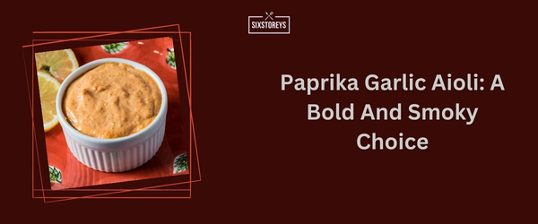 Paprika Garlic Aioli - Best Dipping Sauce For Sweet Potato Fries (2024)