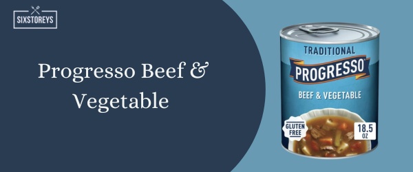 Progresso Beef & Vegetable - Best Canned Soup of 2024