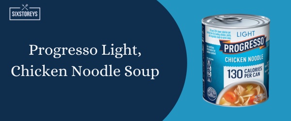 Progresso Light, Chicken Noodle Soup - Best Canned Soup of 2024