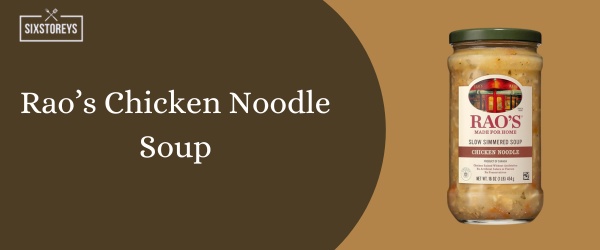 https://www.sixstoreys.com/wp-content/uploads/2023/12/Raos-Chicken-Noodle-Soup.jpg