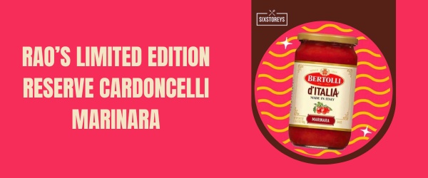Rao’s Limited Edition Reserve Cardoncelli Marinara - Best Jarred Marinara Sauces of 2024
