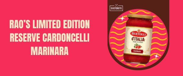 Rao’s Limited Edition Reserve Cardoncelli Marinara - Best Jarred Marinara Sauces of 2024