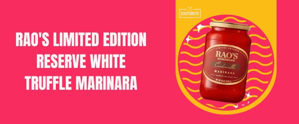 Rao's Limited Edition Reserve White Truffle Marinara - Best Jarred Marinara Sauces of 2024