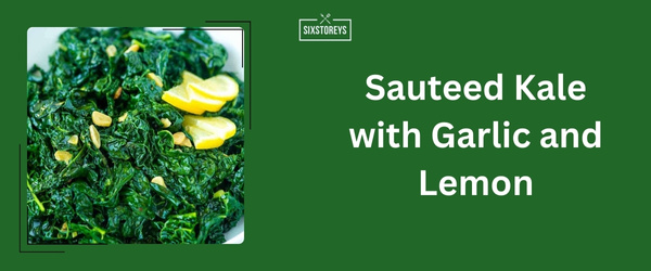 Sauteed Kale with Garlic and Lemon - Best Sides For Brisket (2024)