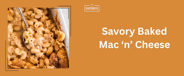 Savory Baked Mac ‘n’ Cheese - Best Sides For Brisket (2024)