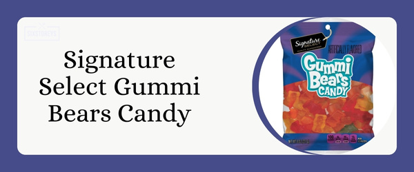 Signature Select Gummi Bears Candy - Best Gummy Bear of 2024