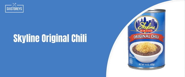 Skyline Original Chili - best canned chili of 2024