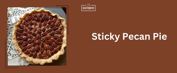 Sticky Pecan Pie