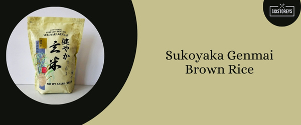 Sukoyaka Genmai Brown Rice - Best Brown Rice Brand in 2024