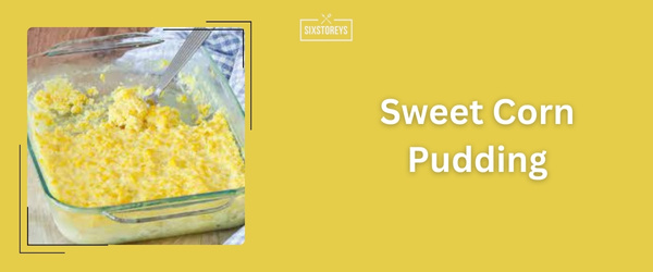 Sweet Corn Pudding - Best Sides For Brisket (2024)