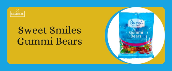 Sweet Smiles Gummi Bears - Best Gummy Bear of 2024
