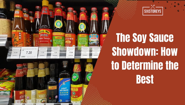 The Soy Sauce Showdown: How to Determine the Best?