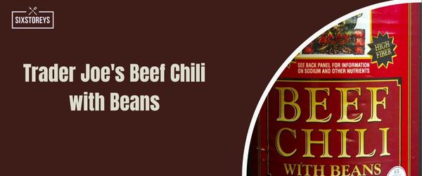 Trader Joe's Beef Chili with Beans - best canned chili of 2024