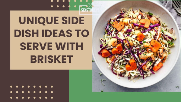 Unique Side Dish Ideas to Serve with Brisket (2024)