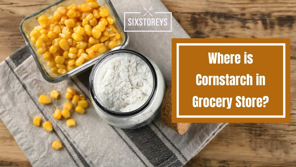 Where is Cornstarch in Grocery Store?