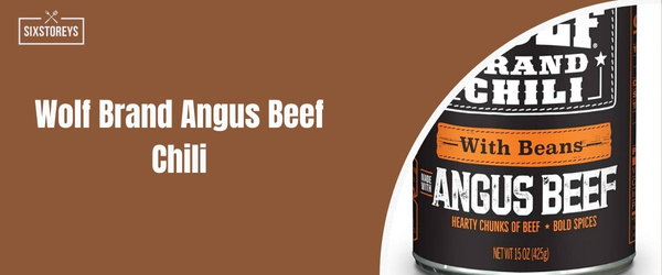 Wolf Brand Angus Beef Chili - best canned chili of 2024